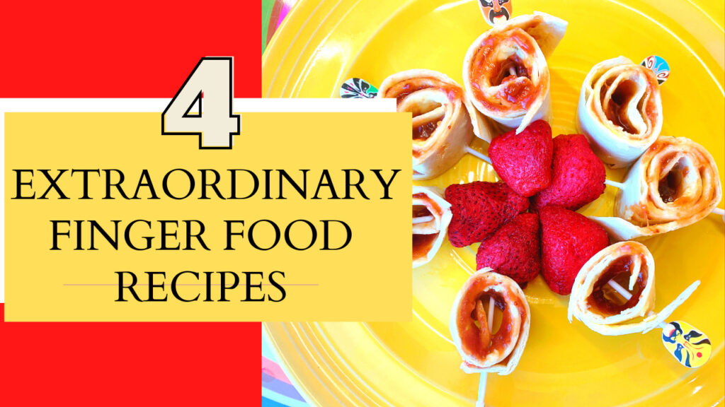 FOUR Extraordinary and Delicious Finger Foods Recipe Chef Margot